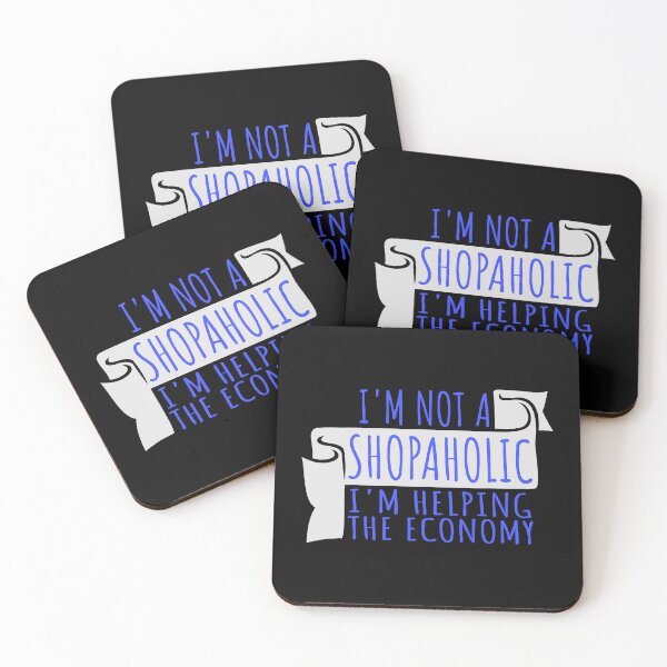 Item preview, I'm not a shopaholic I'm helping the economy Quote designed and sold by shirt-o-mat.