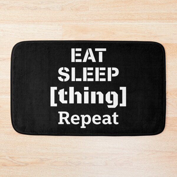 Item preview, Eat Sleep Thing Repeat designed and sold by ArtSantosv.