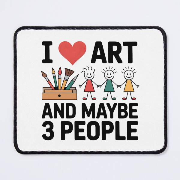 Item preview, I Love Art and Maybe 3 People – Funny Artist and Introvert Humor Design designed and sold by Jollys-ArtShop.