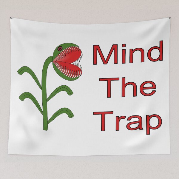 Item preview, Funny Venus Flytrap Mind the Trap Slogan designed and sold by naturegallery.