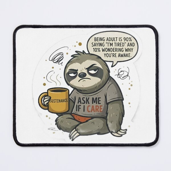 Item preview, Tired Sloth "Ask Me If I Care" Funny Coffee Lover - Sticker  designed and sold by TeeBee1234.