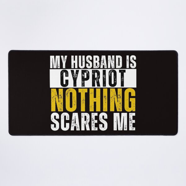 Item preview, My Husband is Cypriot Nothing Scares me  designed and sold by WeirdlyRare.