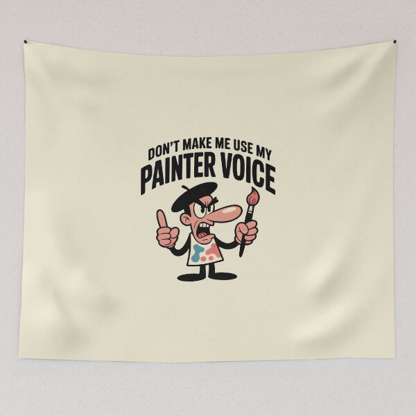 Item preview, Don’t Make Me Use My Painter Voice – Funny Angry Artist Design designed and sold by Jollys-ArtShop.