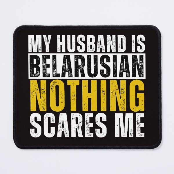 Item preview, My Husband is Belarusian Nothing Scares me designed and sold by WeirdlyRare.