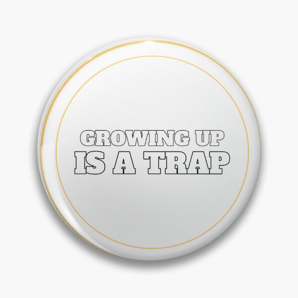 Item preview, "Growing Up is a Trap" Funny Sarcastic T-Shirt | Adult Humor Tee designed and sold by BellaDiosa.