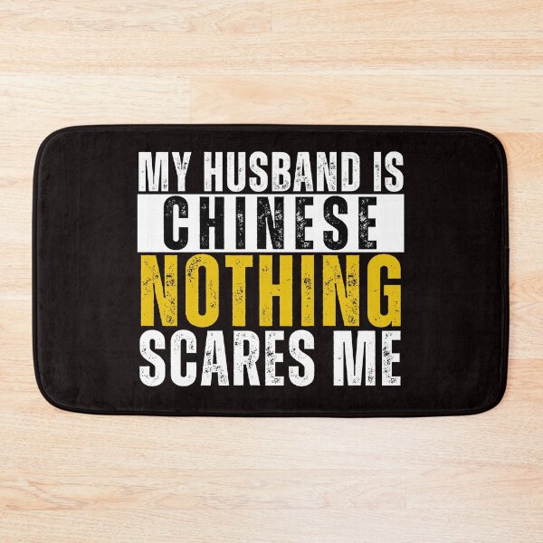Item preview, My Husband is Chinese Nothing Scares me  designed and sold by WeirdlyRare.
