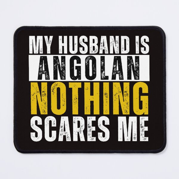 Item preview, My Husband is Angolan Nothing Scares me  designed and sold by WeirdlyRare.