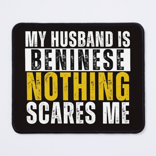 Item preview, My Husband is Beninese Nothing Scares me designed and sold by WeirdlyRare.