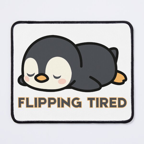 Item preview, Flipping Tired | Cute Penguin Pun designed and sold by PrintyRelatable.