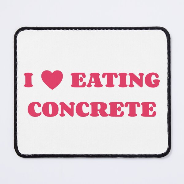 Item preview, I Love Eating Concrete Pink designed and sold by SlimyFish.