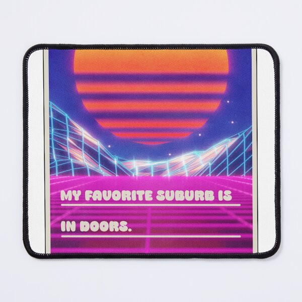 Item preview, My Favorite Suburb is In doors Dark designed and sold by ShopCNTS.
