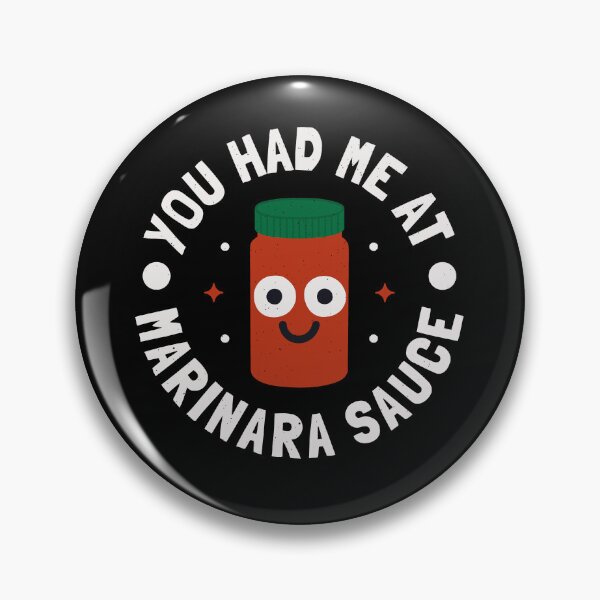 Item preview, You Had Me At Marinara Sauce - Funny Italian Tomato Dip designed and sold by TomThornton.