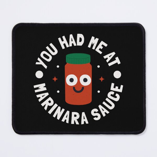 Item preview, You Had Me At Marinara Sauce - Funny Italian Tomato Dip designed and sold by TomThornton.