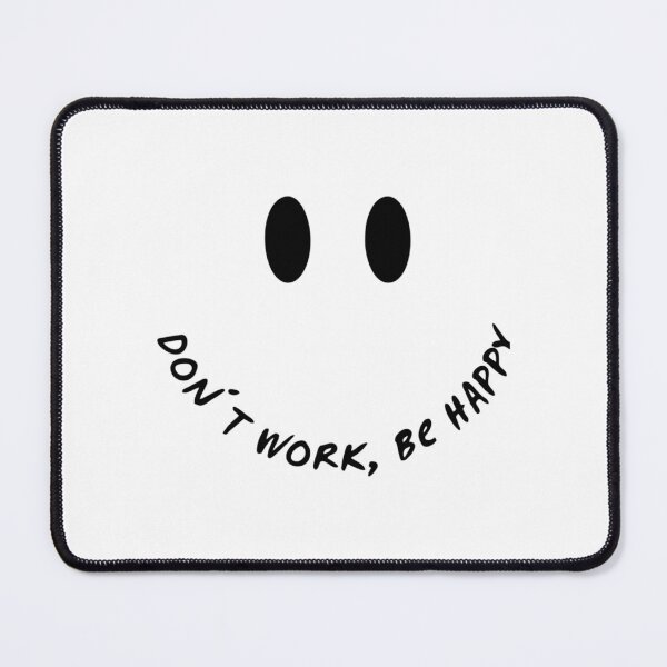 Item preview, Don't work, be happy! designed and sold by PKFits.