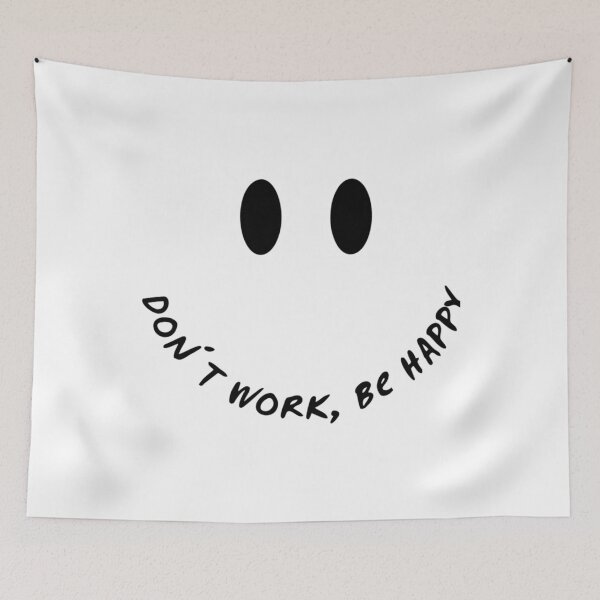 Item preview, Don't work, be happy! designed and sold by PKFits.