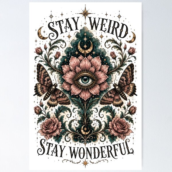 Item preview, Stay Weird Stay Wonderful – Surreal Botanical Art designed and sold by Shadow Sprite Art.