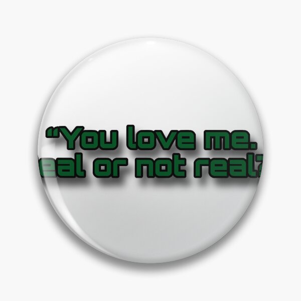 Item preview, You love me real or not real  designed and sold by bloomingstars.