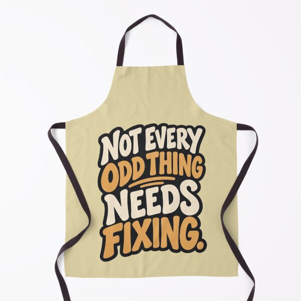 Item preview, Not Every Odd Thing Needs Fixing Quote designed and sold by QuietNovaShop.