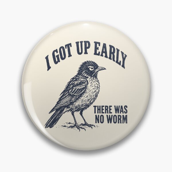 Item preview, I Got Up Early There Was No Worm American Robin  designed and sold by Y-Vibes.