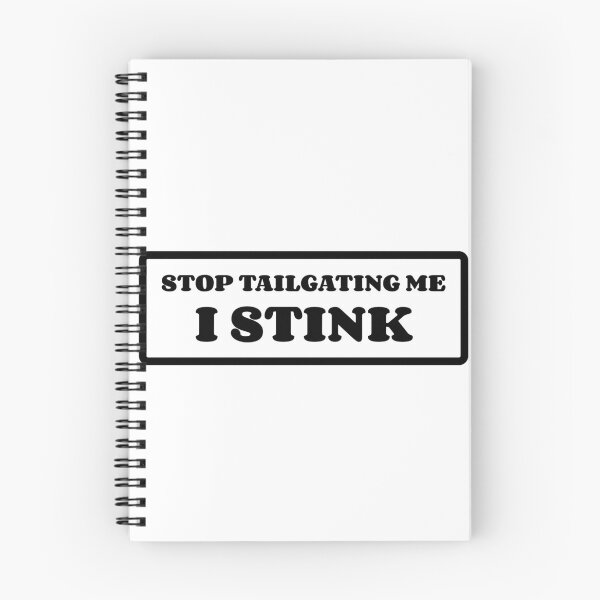 Item preview, Stop Tailgating Me I Stink designed and sold by SlimyFish.