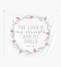 Psalm 28:7 Wall Tapestry