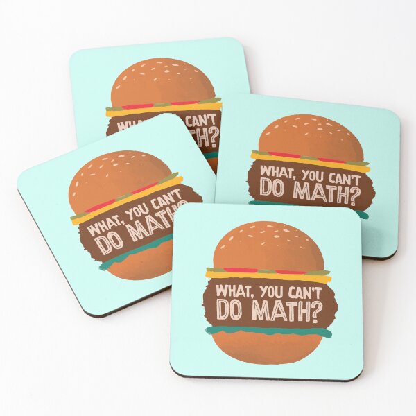 Item preview, What, You Can't Do Math? (Why are you making so many burgers?) designed and sold by Hakuna Ricotta.