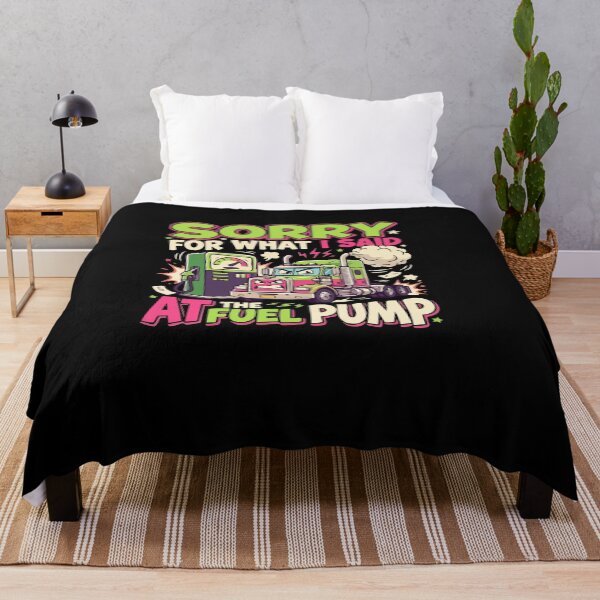 Item preview, Sorry For What I Said At The Fuel Pump Truck Driver designed and sold by AmeliaShirts.