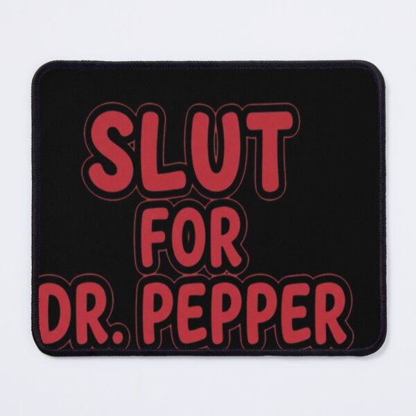 Item preview, Sl*t for Dr Pepper designed and sold by vadenhannige46.