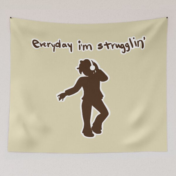 Item preview, Everyday I'm Strugglin' designed and sold by RoyalMeadowSage.
