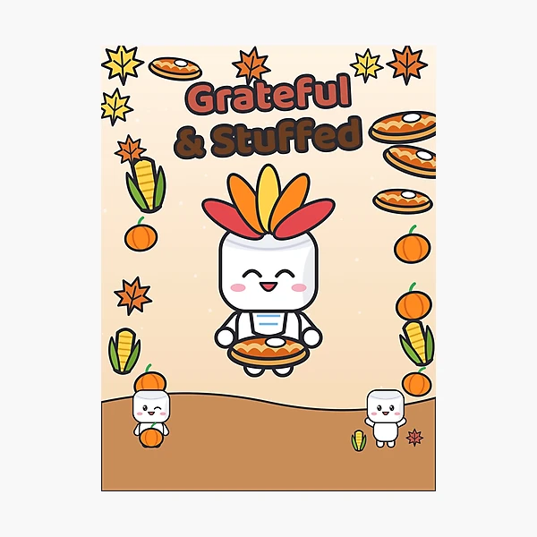 Grateful and Stuffed - Funny Thanksgiving Turkey Marshmallow Pip — Photographic Print by BiMood