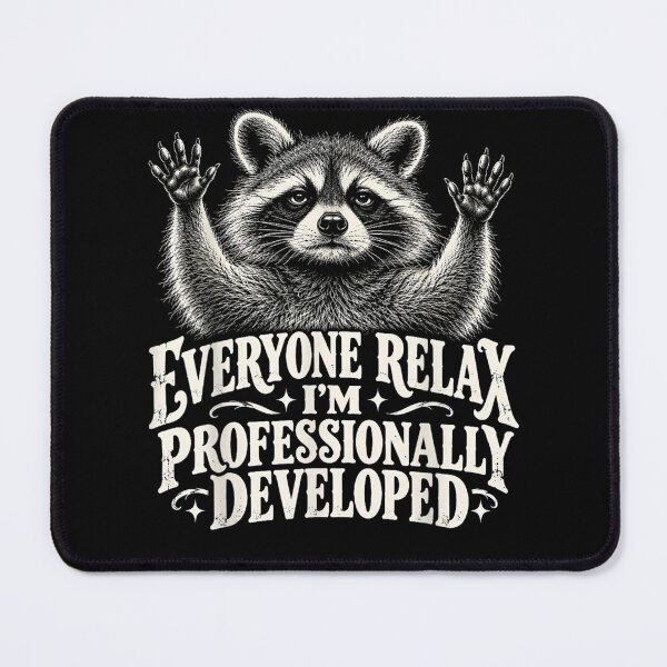 Item preview, Everyone Relax I'm Professionally Developed Raccoon Funny designed and sold by ArtivoOrbit.