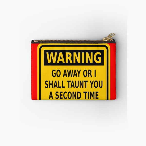 Item preview, Warning: Go Away or I Shall Taunt You a Second Time designed and sold by Karate Octopus.