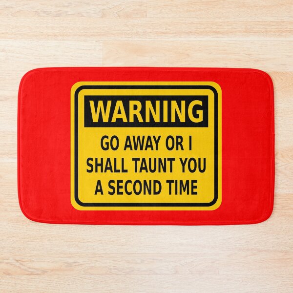 Item preview, Warning: Go Away or I Shall Taunt You a Second Time designed and sold by Karate Octopus.