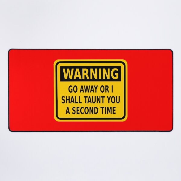 Item preview, Warning: Go Away or I Shall Taunt You a Second Time designed and sold by Karate Octopus.