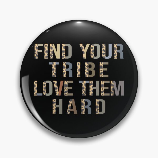 Item preview, Find Your Tribe Love Them Hard designed and sold by aponwao.