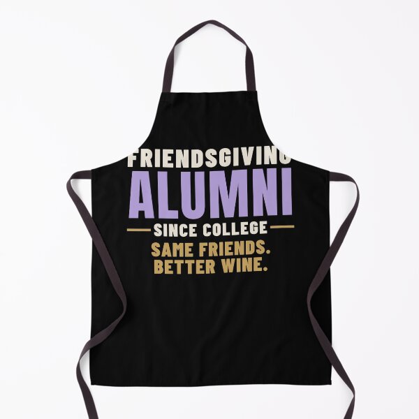 Artikelvorschau, Friendsgiving Alumni Since College Reunion Humor entworfen und verkauft von T-J-WHATEVER.