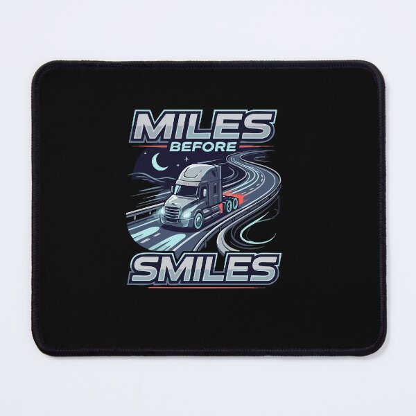 Item preview, Miles Before Smiles Truck Driver Big Rig Hauler designed and sold by Yhclothing99.