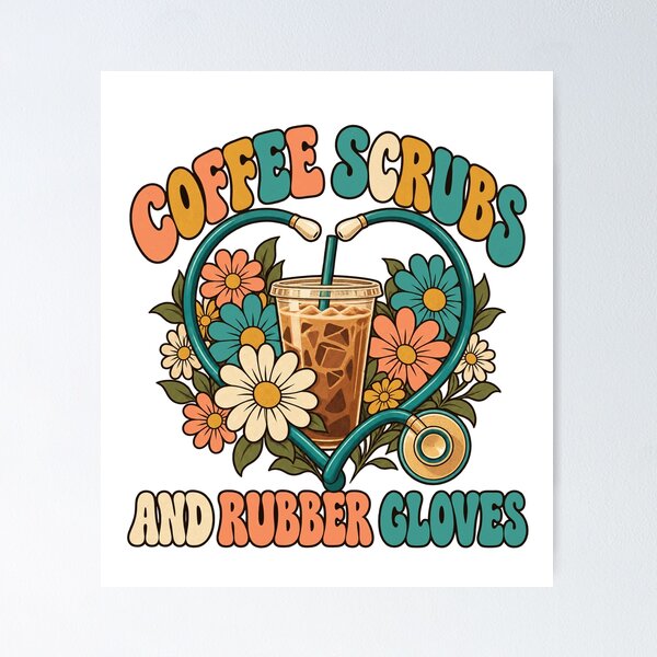 Item preview, Coffee Scrubs and Rubber Gloves Retro Nurse designed and sold by justinhmorton.