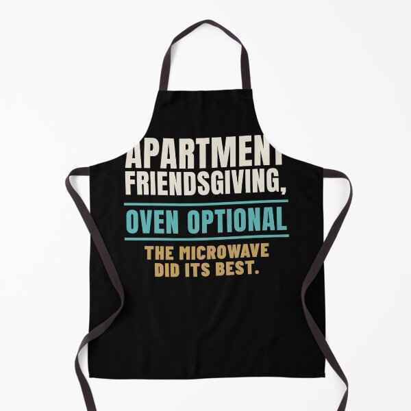 Item preview, Apartment Friendsgiving Oven Optional Renter Humor designed and sold by T-J-WHATEVER.
