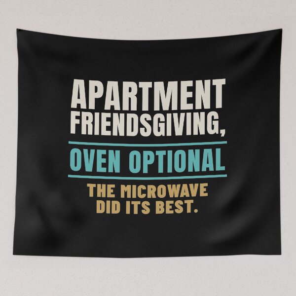 Item preview, Apartment Friendsgiving Oven Optional Renter Humor designed and sold by T-J-WHATEVER.