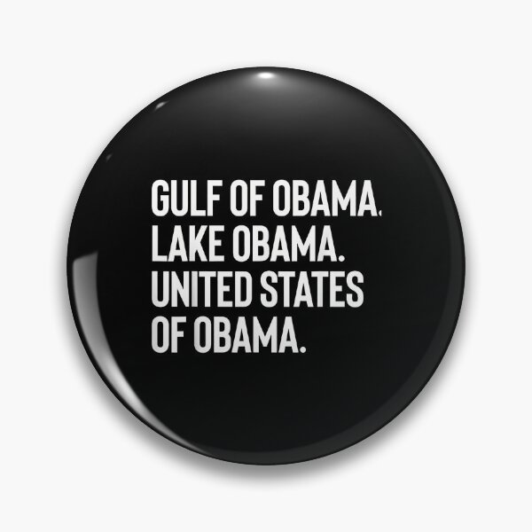 Item preview, Gulf of Obama Lake Obama United States of Obama Political Satire Quote designed and sold by Byhergawaa.