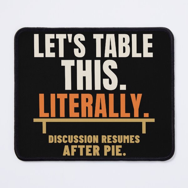 Item preview, Let's Table This Literally Meeting Pun Humor designed and sold by T-J-WHATEVER.