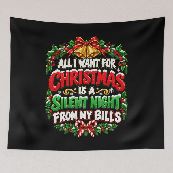 Item preview, All I Want for Christmas Is a Silent Night From My Bills. designed and sold by signshirtz.