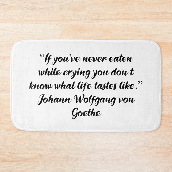 Item preview, Eaten While Crying - Johann Wolfgang von Goethe Quote designed and sold by 4ever-Undaunted.