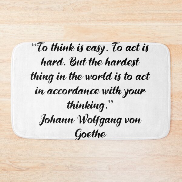 Item preview, To Think Is Easy, To Act Is Hard - Goethe Quote designed and sold by 4ever-Undaunted.