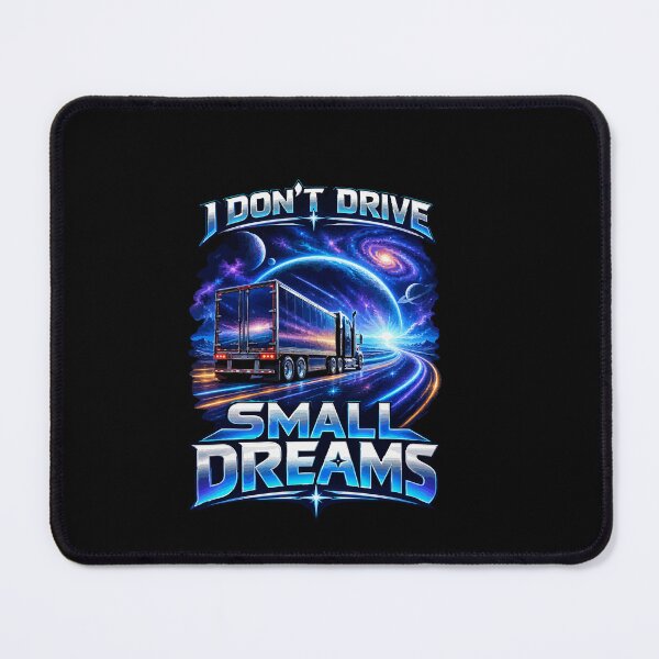 Item preview, Trucker I Don't Drive Small Dreams Space Rig designed and sold by YASSINE HZ.