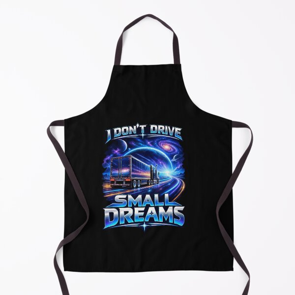 Item preview, Trucker I Don't Drive Small Dreams Space Rig designed and sold by YASSINE HZ.