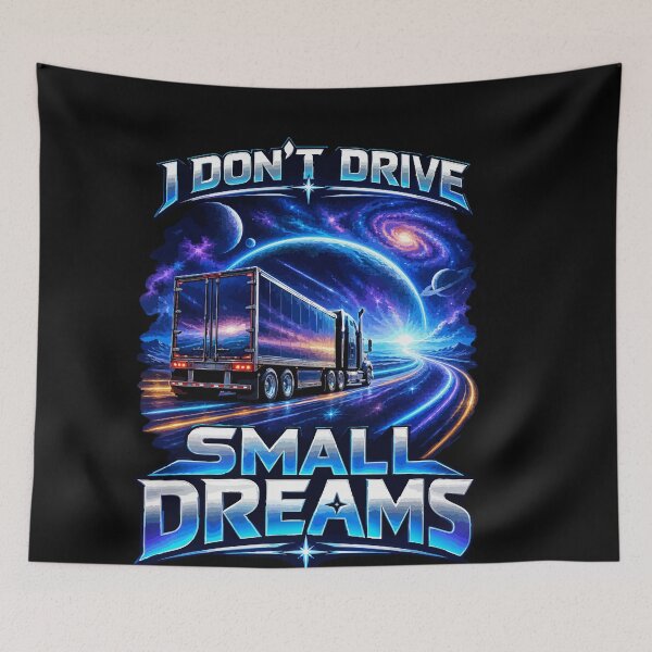 Item preview, Trucker I Don't Drive Small Dreams Space Rig designed and sold by YASSINE HZ.