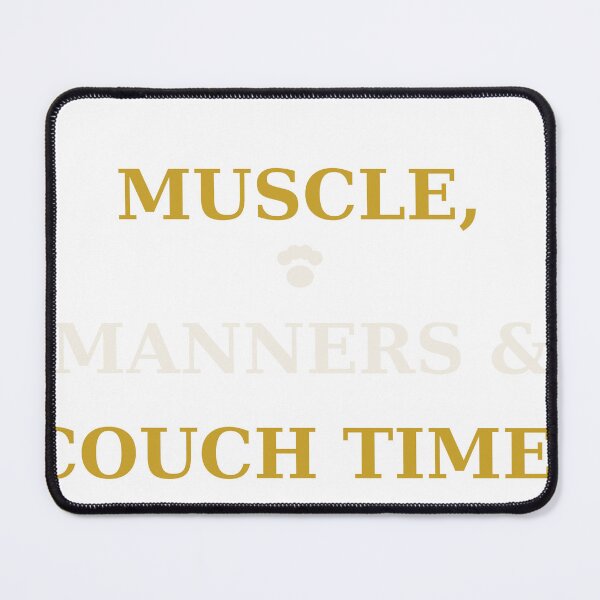 Item preview, Muscle, Manners & Couch Time — Funny Bully Shirt designed and sold by HOTTESTxTRENDS.