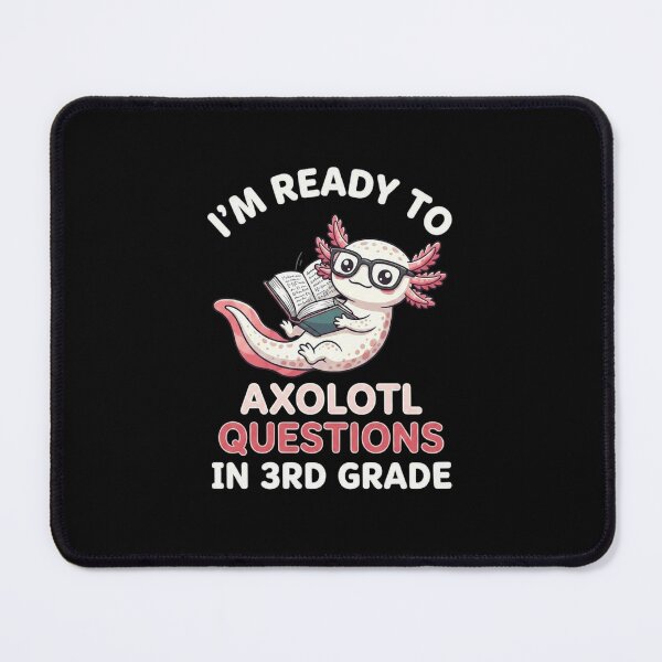 Item preview, Ready to Axolotl Questions in 3rd Grade School Design designed and sold by MiALopezArt.